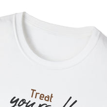 Load image into Gallery viewer, Treat Yourself Good Inspirational Quote