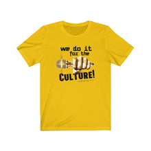 Load image into Gallery viewer, We Do it for The Culture!