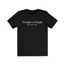 Load image into Gallery viewer, Enough is Enough #iCantBreathe - Unisex Jersey Short Sleeve Tee