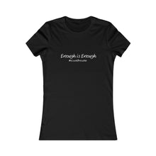 Load image into Gallery viewer, Enough is Enough #iCantBreathe ( Women's Favorite Tee)