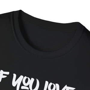 Funny Love Screw Unisex Softstyle T-Shirt - If You Love Screw I Love You