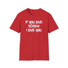 Load image into Gallery viewer, Funny Love Screw Unisex Softstyle T-Shirt - If You Love Screw I Love You
