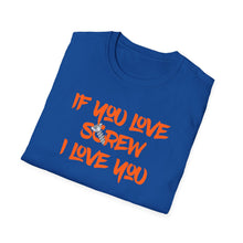Load image into Gallery viewer, Funny Love Screw Unisex Softstyle T-Shirt - If You Love Screw I Love You
