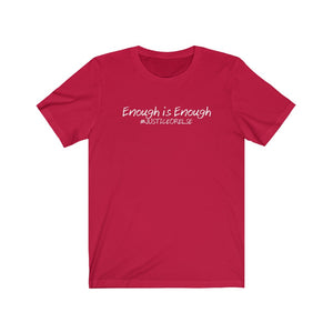 Enough is Enough #JusticeOrElse - Unisex Jersey Short Sleeve Tee